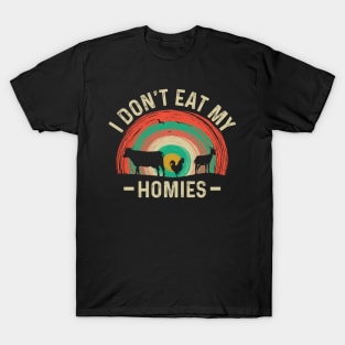 I Don't Eat My Homies Vegetarian Animal Lover T-Shirt